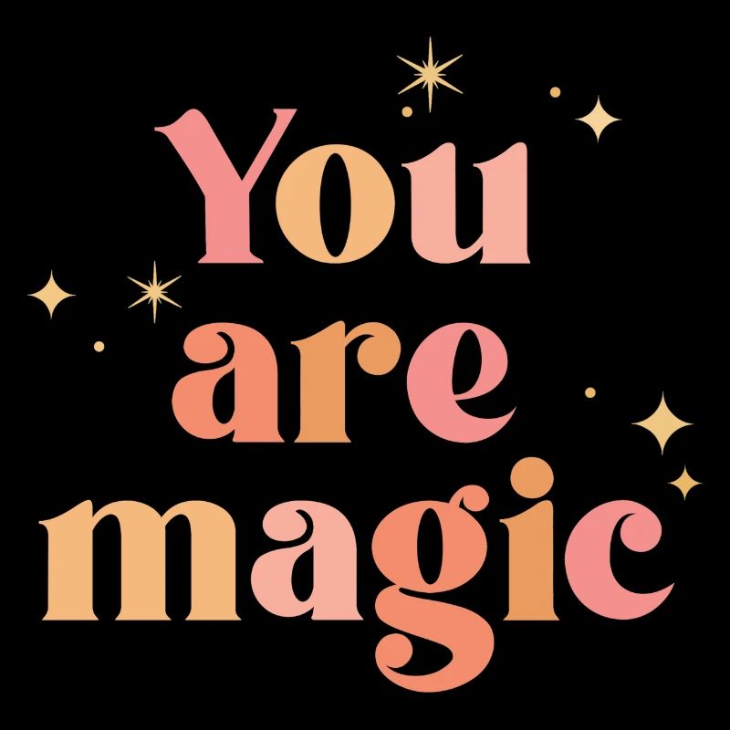 Vous êtes magique