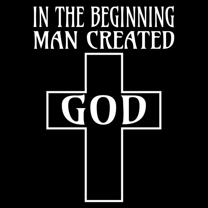 ATHEIST: Man Created God