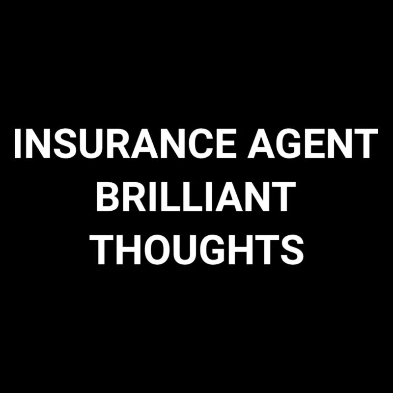 Insurance Agent Brilliant Thoughts