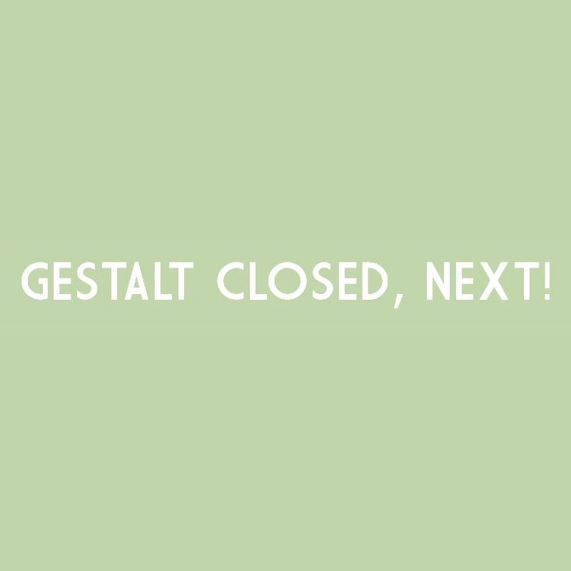 GESTALT FERMÉ ENSUITE