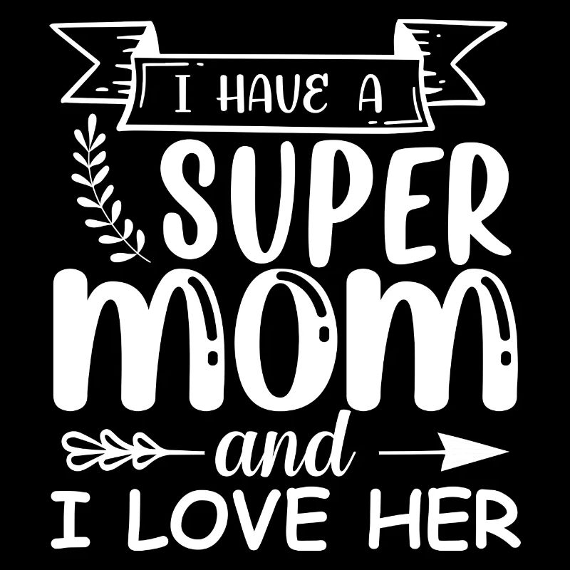 Ich habe eine Super Mama, Ich liebe Sie