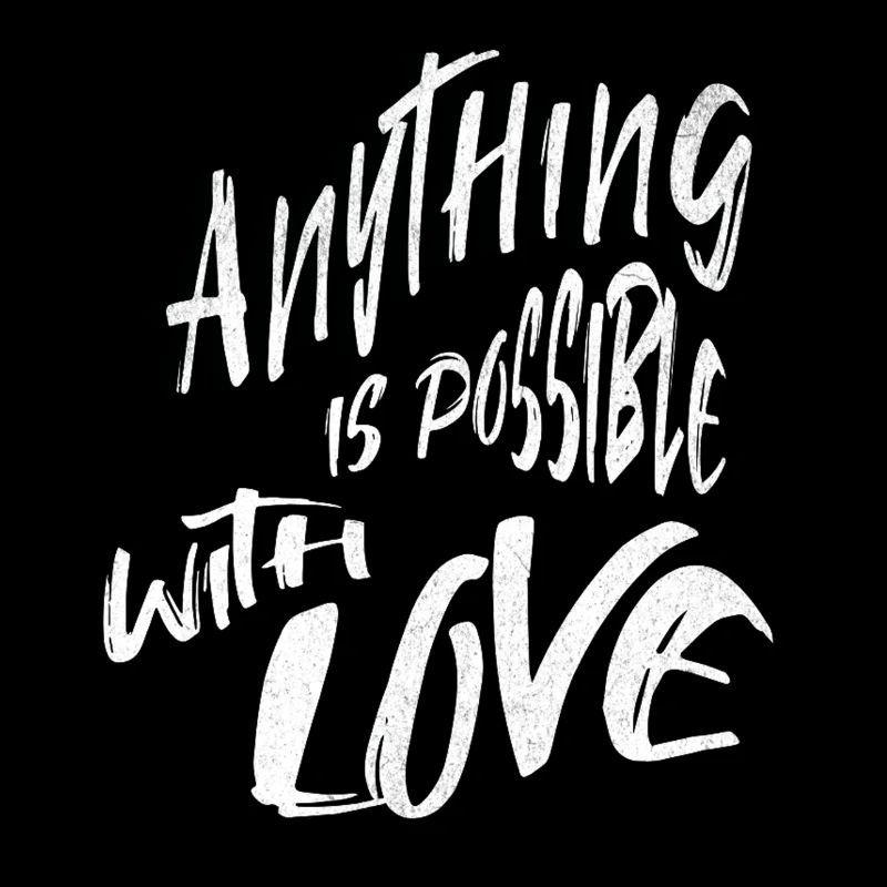 Anything is possible with love