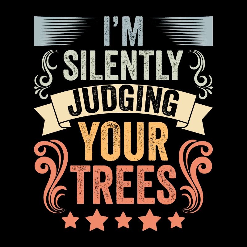 Retro I'm Silently Judging Your Trees For Arborist