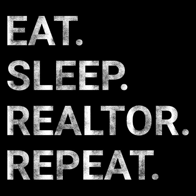 Eat Sleep Realtor Repeat