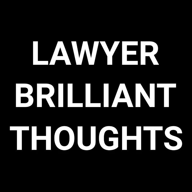 Lawyer Brilliant Thoughts