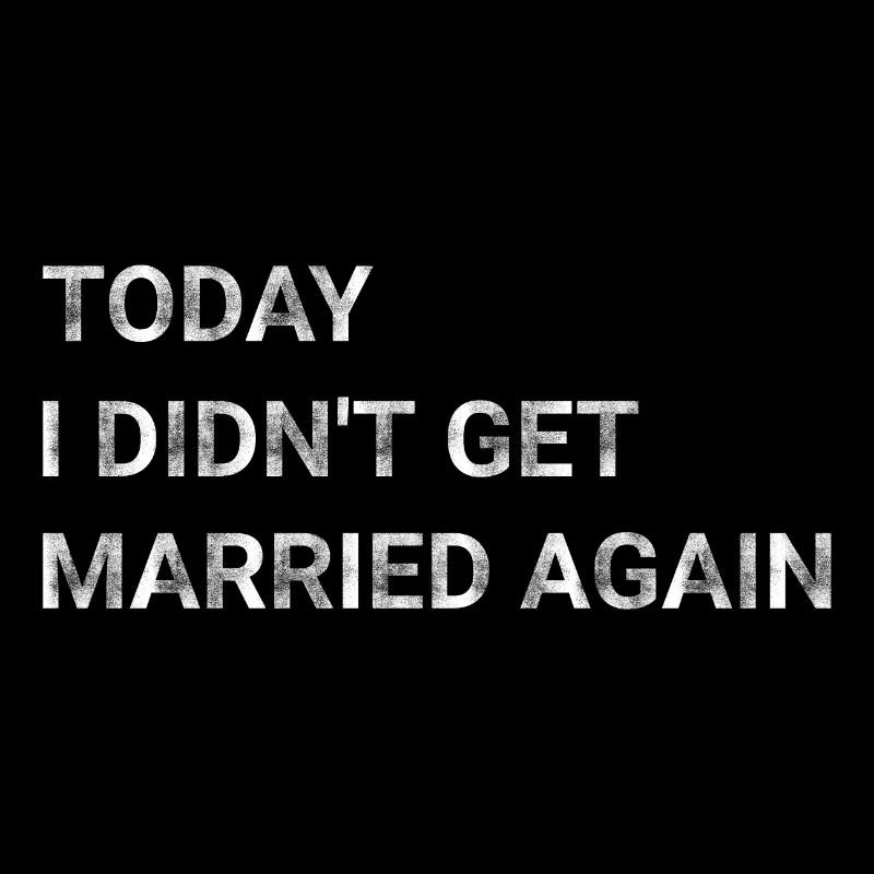 Today I Didn t Get Married Again