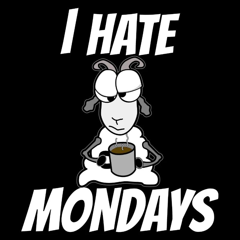 Monday - I hate Mondays
