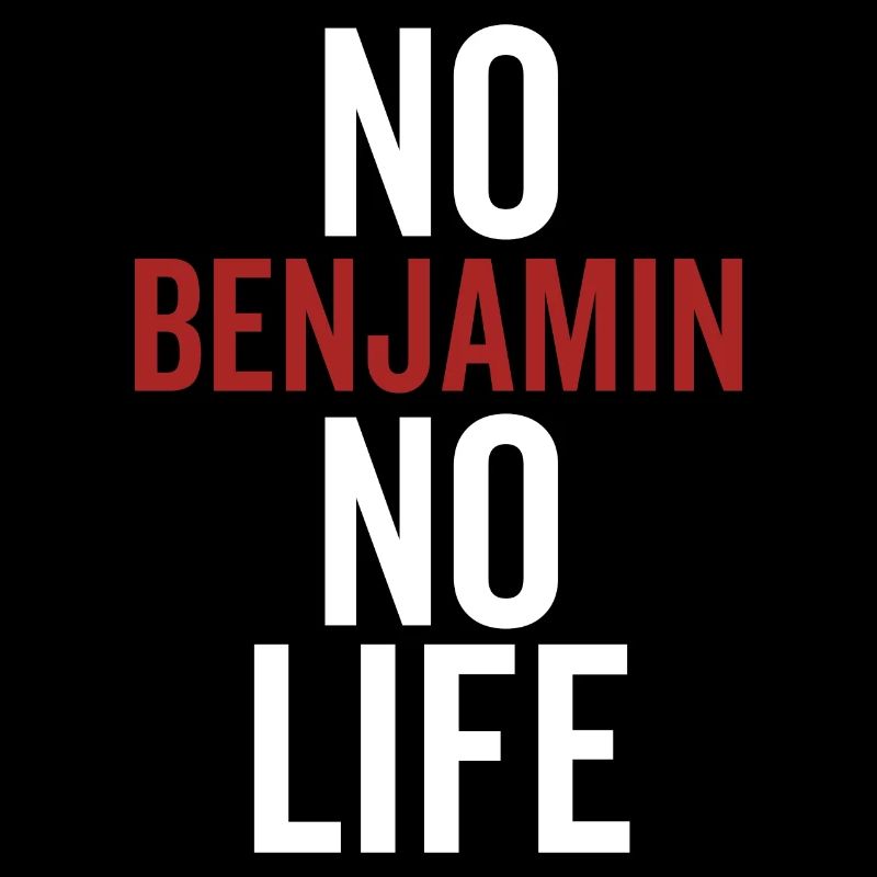 No Benjamin No Life
