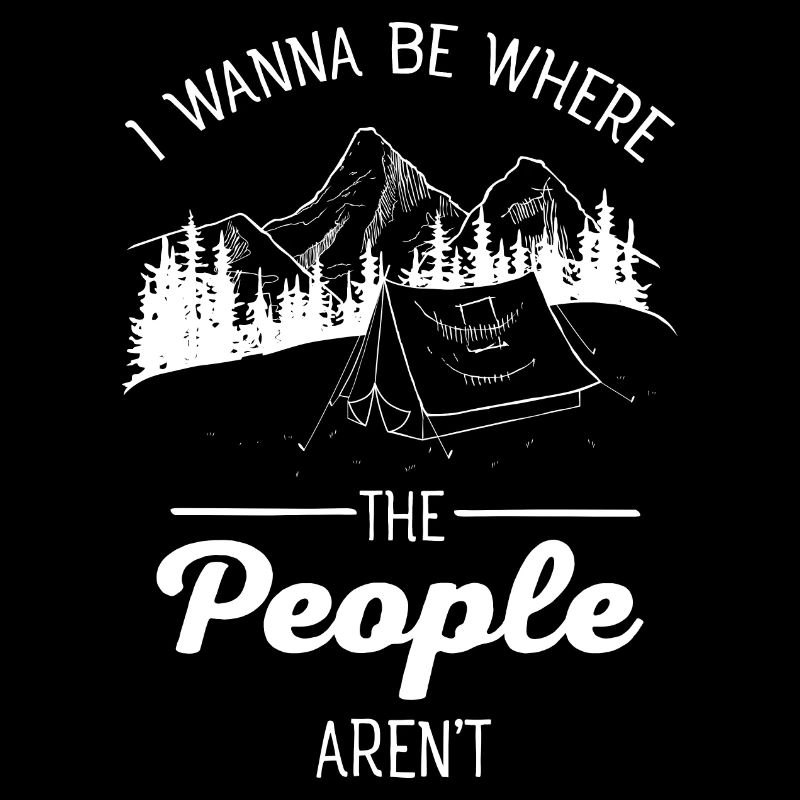 I Wanna Be Where The People Aren't - Camping