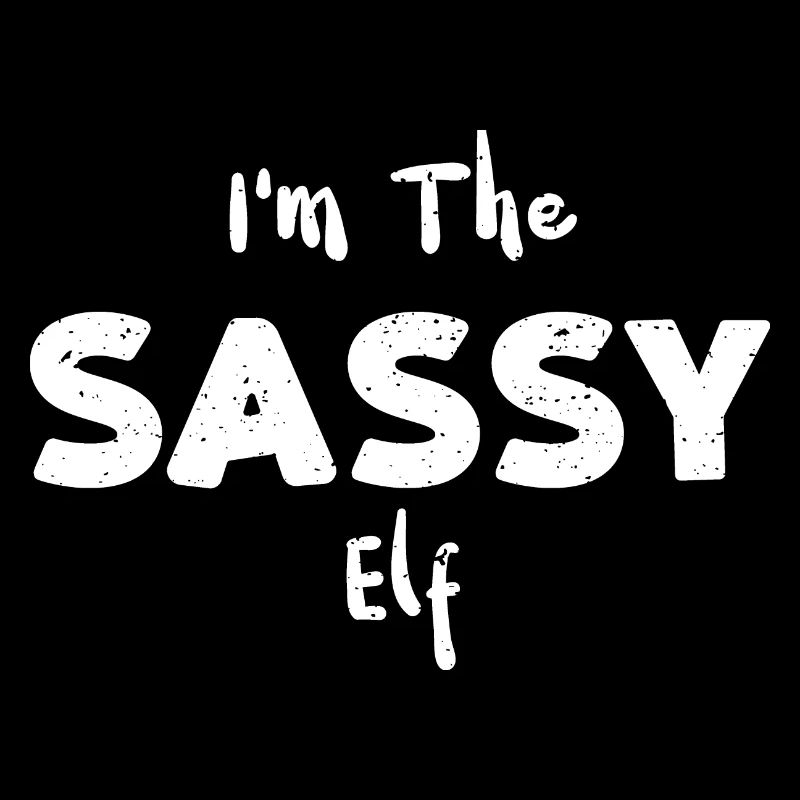 Je suis l’elfe sassy - Elfe de Noël