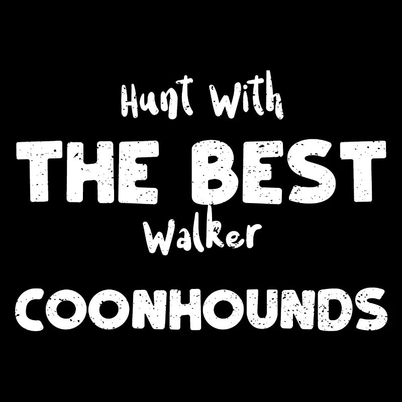 Hunt With The Best Walker Coonho...