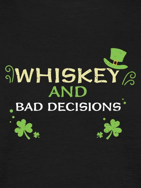 Whiskey And Bad Decisions