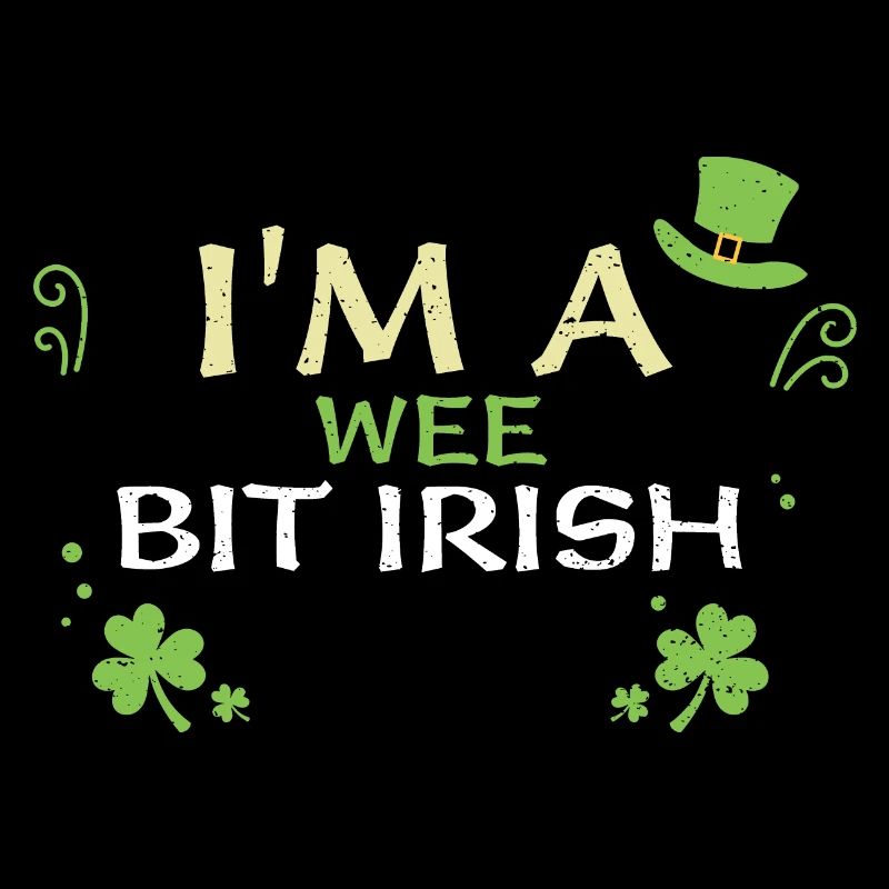 I'm A Wee Bit Irish