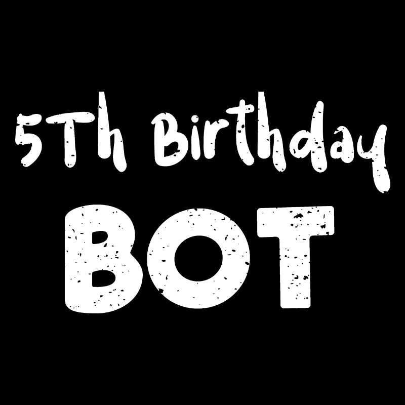 5Th Birthday Bot - Birthday
