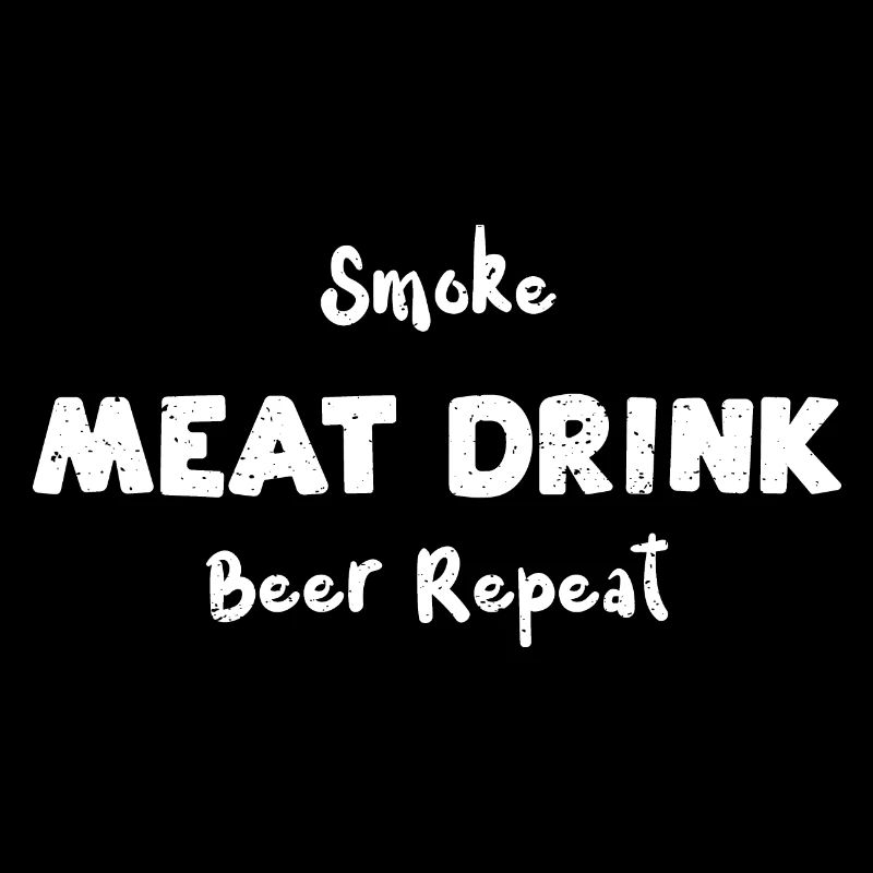 Smoke Meat Drink Beer Repeat - BBQ