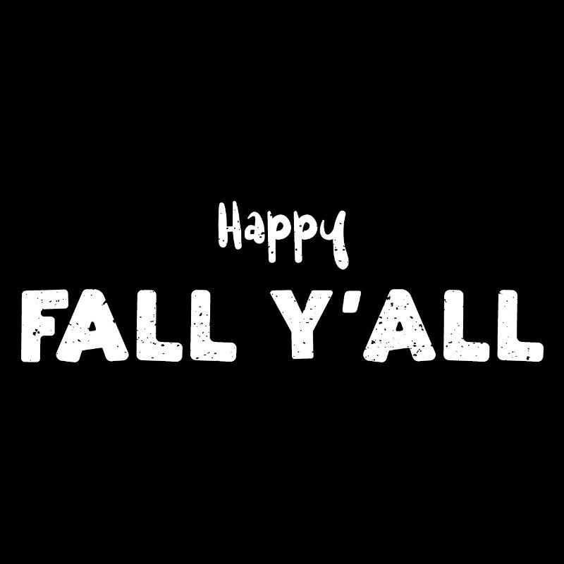 Happy Fall Y'All - Fall