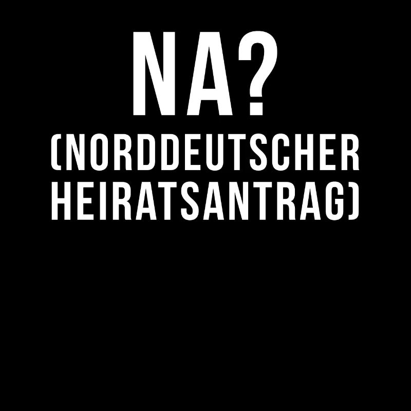 Na? - Norddeutscher Heiratsantrag