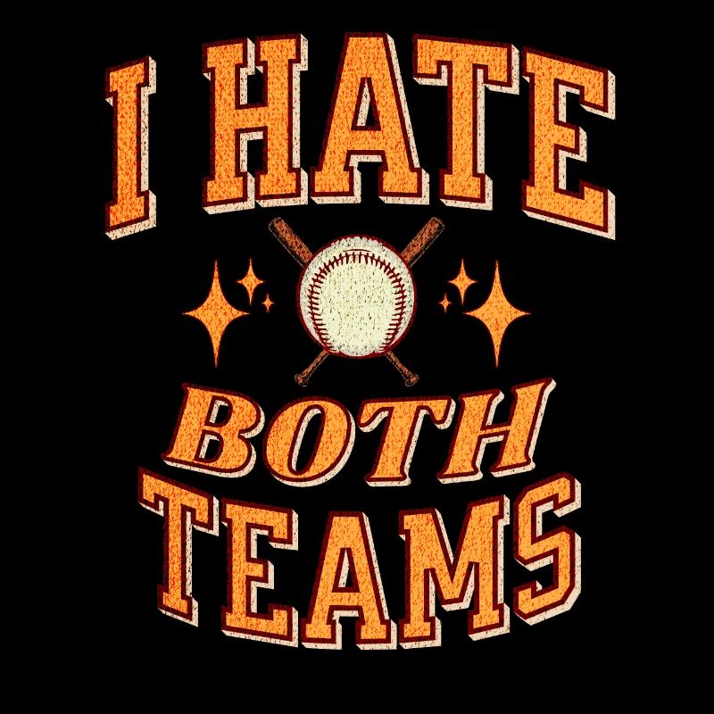 I Hate Both Teams Baseball Funny Men Women