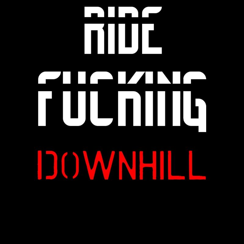 RIDE FUCKING DOWNHILL WHITE