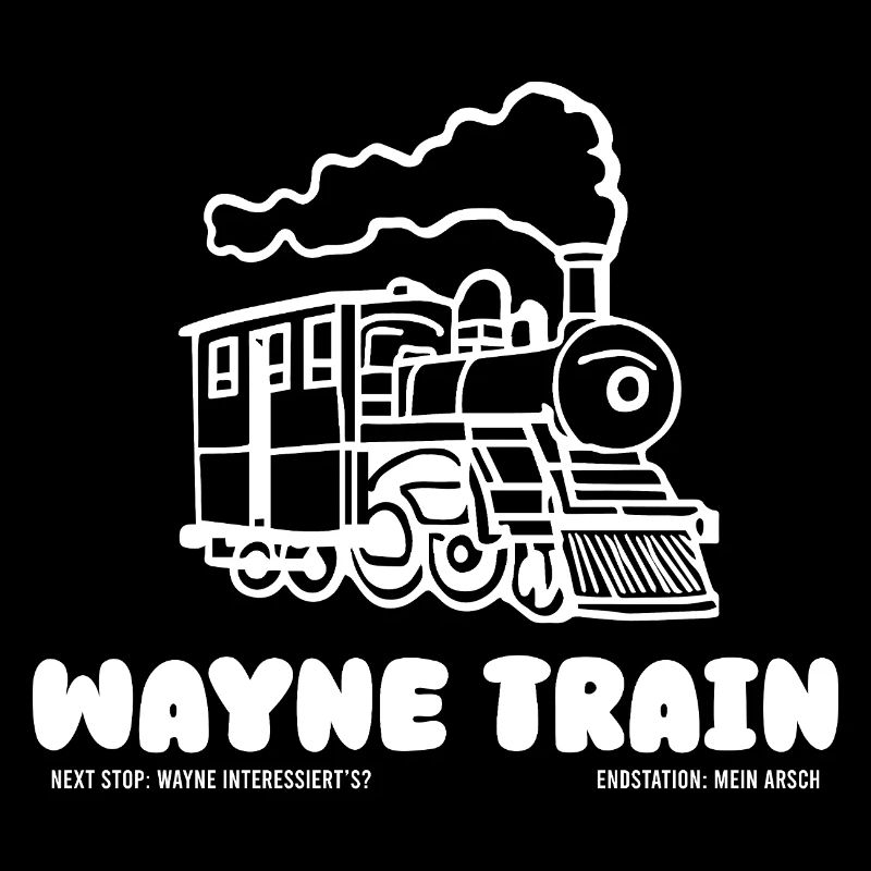 Wayne Train - Wayne interessierts? Lustig Spruch