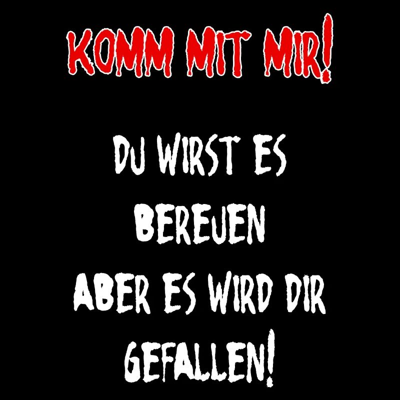 Komm mit mir!