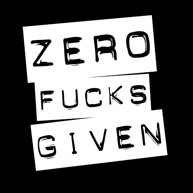 zero fucks given - Déclaration - Idée de cadeau