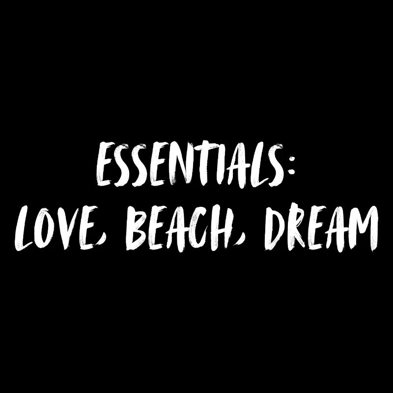 Essentials: love, beach, dream.
