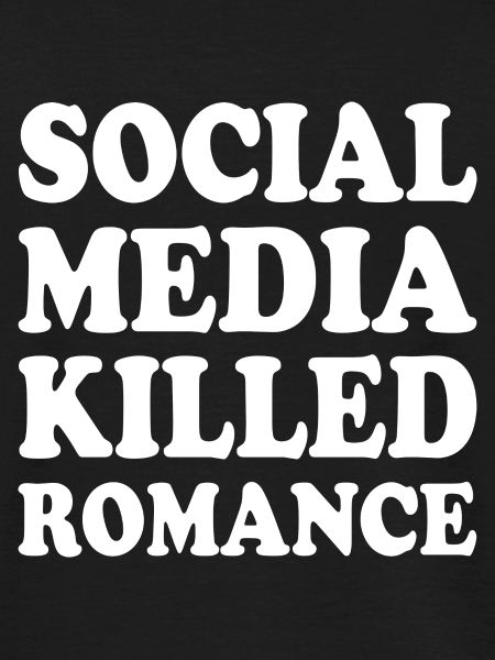 social media killed romance