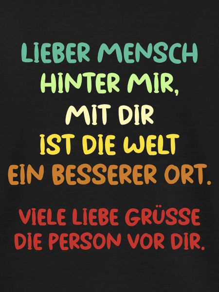 Lieber Mensch hinter mir