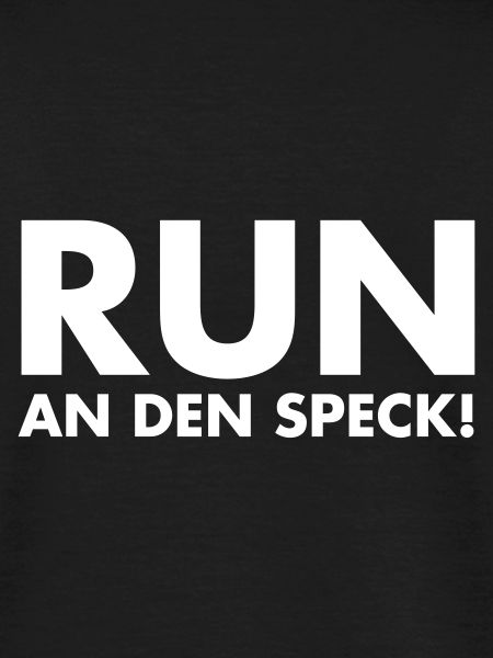 Run An Den Speck