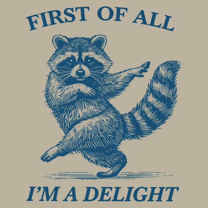 Zunächst einmal bin ich ein Delight-Waschbär