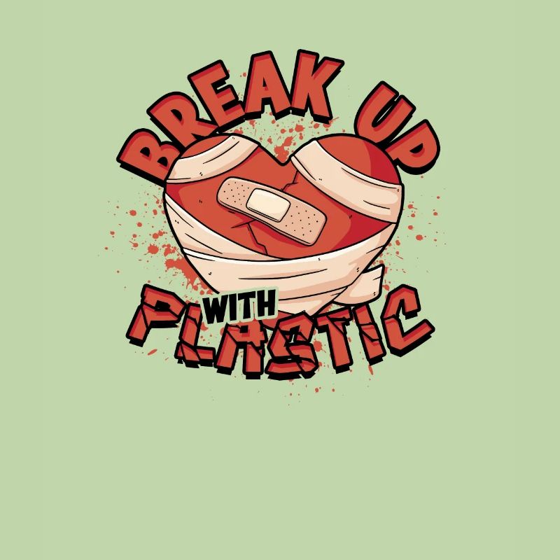 Break up with plastic - Plastic