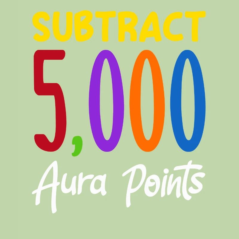 Substract 5,000 Aura Points Trendy Viral