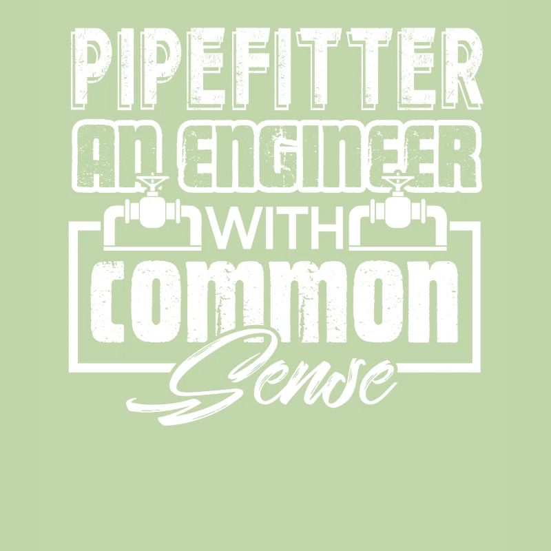 Pipefitter Pipefitter With Common Sense