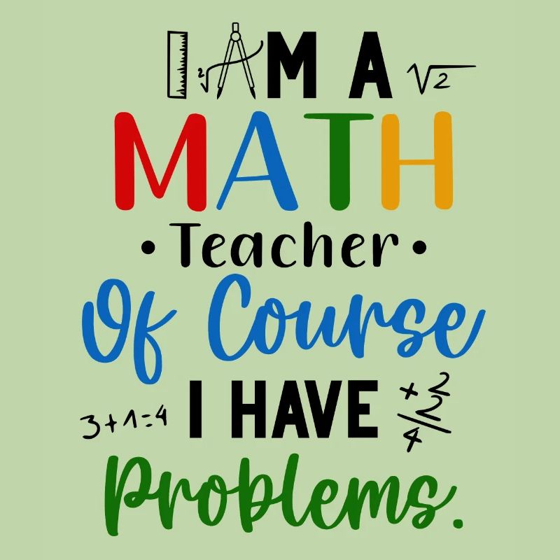 I'm A Math Teacher I Have Problems