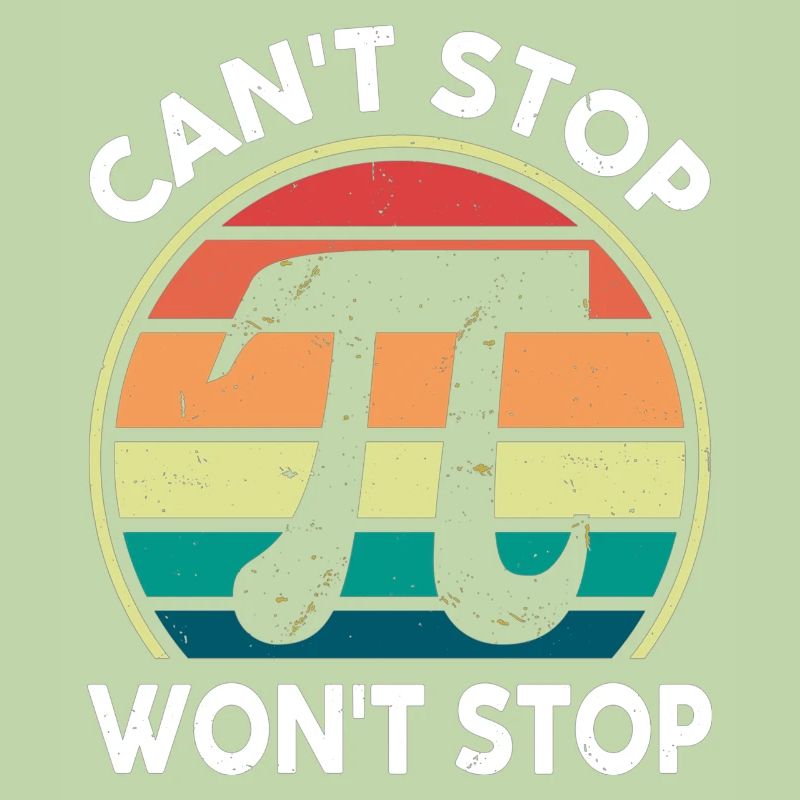 Math Pi Day Tee Can’t Stop Pi Won’t Stop Funny
