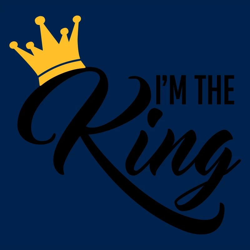 I'm the King