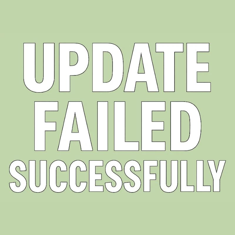 Update Failed Successfully – IT Fail Humor Design