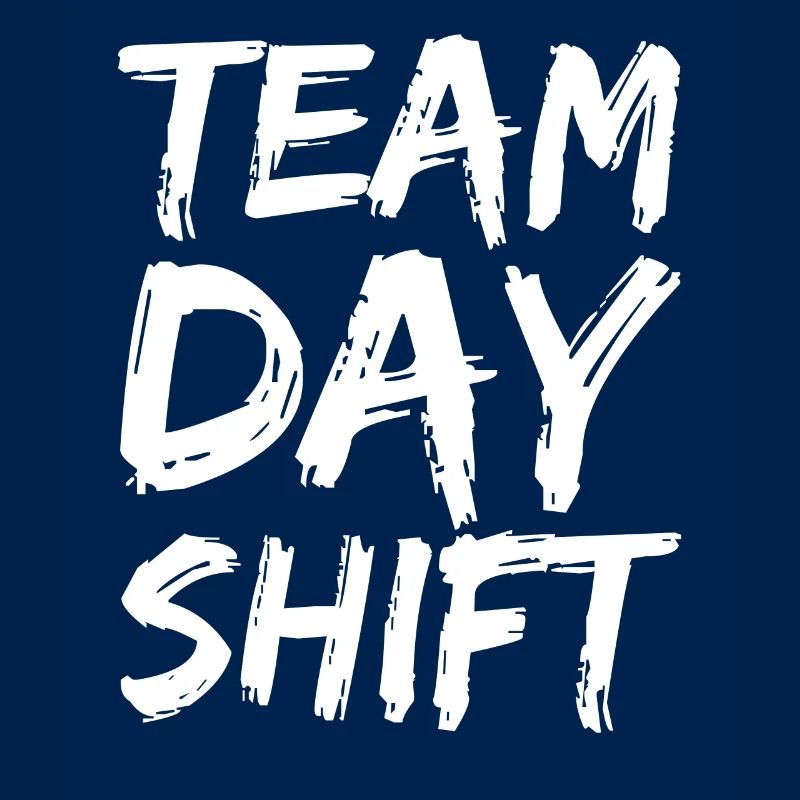 Équipe Day Shift Proverbes Shift Work Day Shift