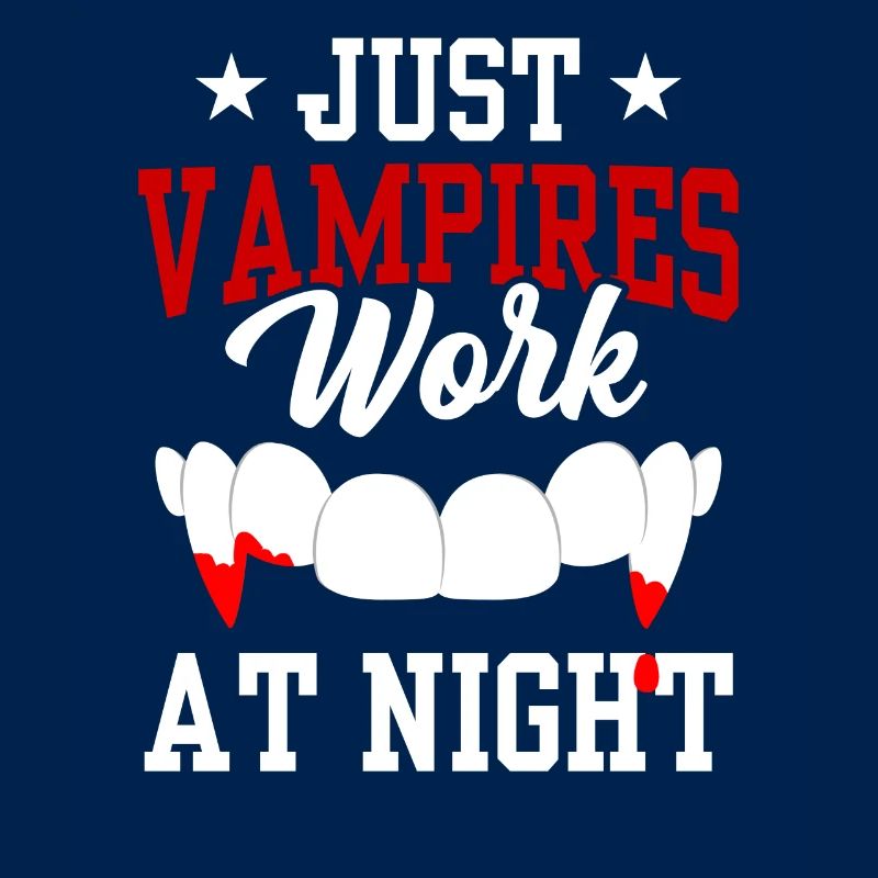 Only vampires work day shift sayings at night
