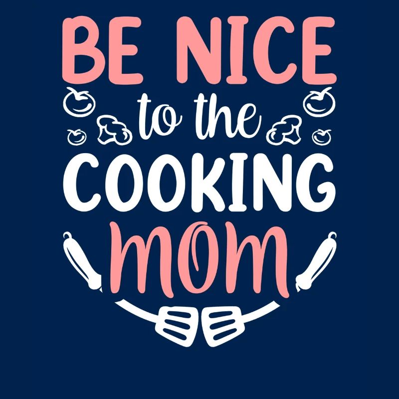 Sei Nett Zu Der Kochenden Mutter Mama Kochen Koch