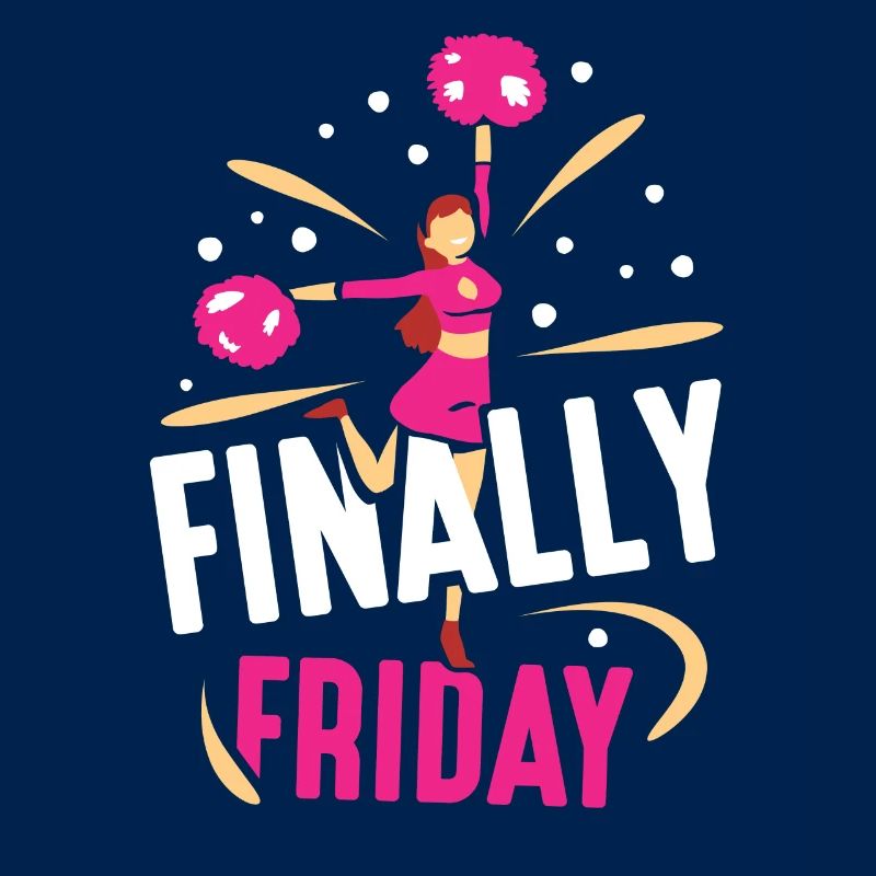 Finally Friday Sarcastic Weekend Humor