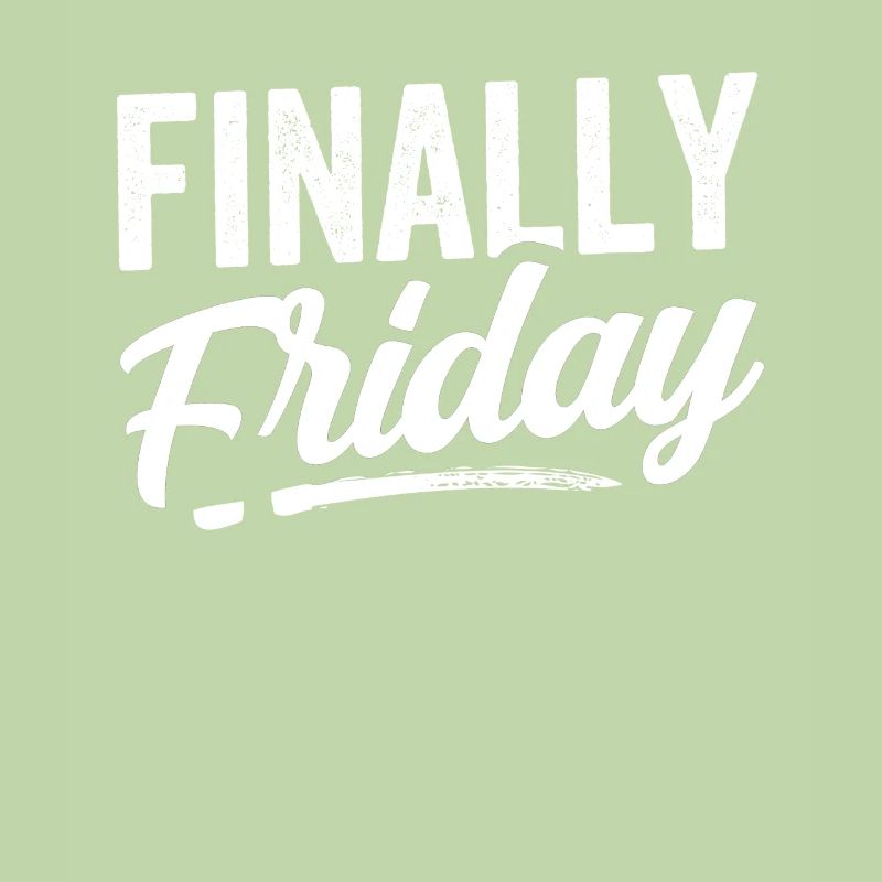 Finally Friday Sarcastic Humor Weekend