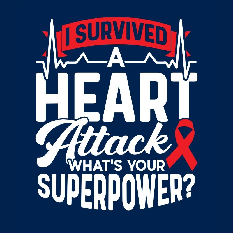 I survived a heart attack Heart attack