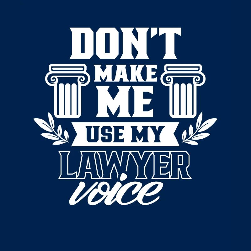 Ne me forcez pas à utiliser la voix de mon avocat