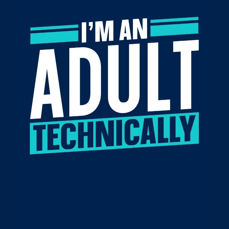 Ich Bin Ein Erwachsener Technisch Erwachsen