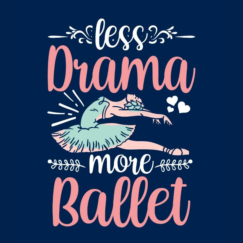 Moins de drame Plus de danseuse de ballet