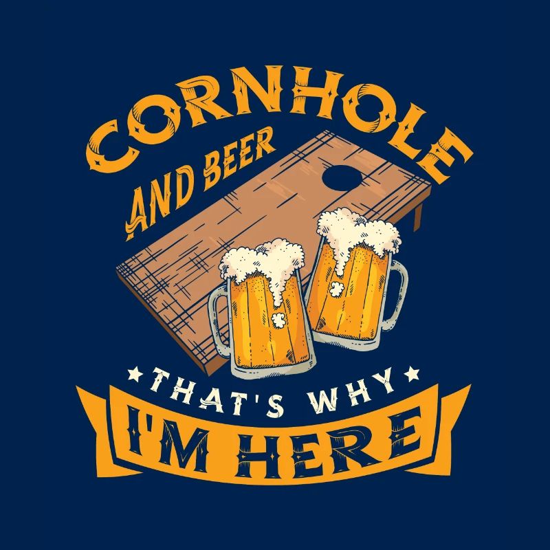 Cornhole and beer, that's why I'm here