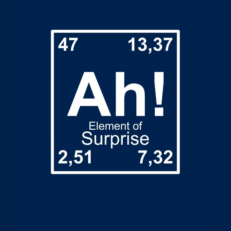 Ah das Element der Überraschung