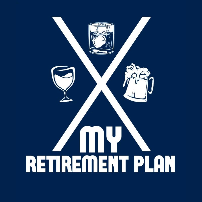 My Retirement Plan Whisky Bourbon Drinks Wine
